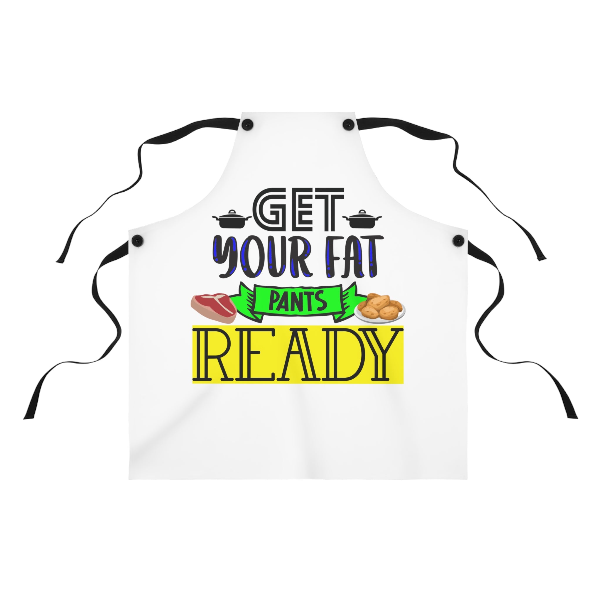 Get Your Fat Pants Ready Apron